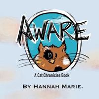 Aware: A Cat Chronicles Story B0GY9MN37C Book Cover