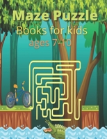 Maze Puzzle Books for kids ages 7-10: Maze Activity Book for kids B093CKNJVK Book Cover