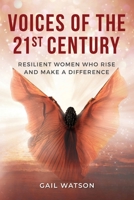 Voices of the 21st Century: Resilient Women Who Rise and Make a Difference 1951943406 Book Cover