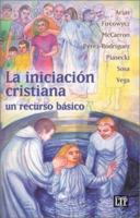 LA Iniciacion Cristiana: UN Recurso Basico 1568544316 Book Cover