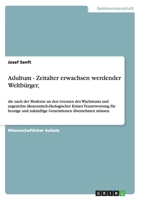 Adultum - Zeitalter erwachsen werdender Weltb�rger,: die nach der Moderne an den Grenzen des Wachstums und angesichts �konomisch-�kologischer Krisen Verantwortung f�r heutige und zuk�nftige Generation 3656247102 Book Cover