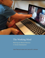 The Working Mind: Meaning and Mental Attention in Human Development 0262045559 Book Cover