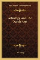 Astrology And The Occult Arts 1162840056 Book Cover