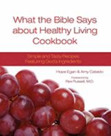 What the Bible Says about Healthy Living Cookbook 0981940706 Book Cover
