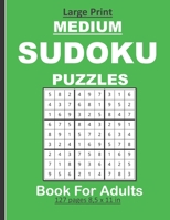 Large Print Medium Sudoku Puzzles Book For Adults: 100 Medium puzzles book for adults/seniors : 127 pages and 8,5 x 11 in. Nice birthday gift for parents and friends. B087SGSRJH Book Cover