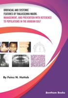Orofacial and Systemic Features of Thalassemia Major: Management, and Prevention with Reference to Populations in the Arabian Gulf 1681088169 Book Cover