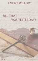 All That Was Yesterdays: No. 1 (The Discipline of Humour series) 9199082810 Book Cover