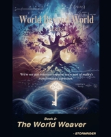 The World Weaver (World Beyond World) B0DSK2CY9L Book Cover