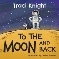 To the Moon and Back 1965950450 Book Cover