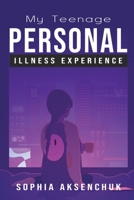 My Teenage Personal Illness Experience 1835205593 Book Cover