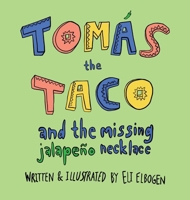 Toma´s the Taco: And the Missing Jalapeño Necklace (Tomás the Taco) B0F69PLRYK Book Cover