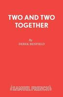 Two and Two Together: A Comedy (Acting Edition) 0573019479 Book Cover