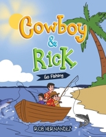 Cowboy & Rick Go Fishing B0DS22KMLR Book Cover