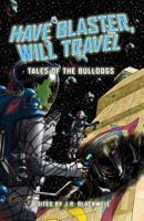 Have Blaster, Will Travel 1887920137 Book Cover