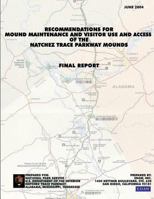 Recommendations for Mound Maintenance and Visitor Use and Access Areas of the Natchez Trace Parkway Mounds 1484984935 Book Cover
