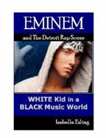 Eminem and the Detroit Rap Scene 1937269264 Book Cover