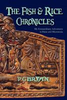 The Fish and Rice Chronicles: My Extraordinary Adventures in Palau and Micronesia 1462890962 Book Cover
