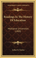 Readings in the History of Education: Mediaeval Universities - Primary Source Edition 1018342869 Book Cover