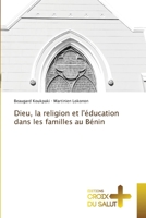 Dieu, la religion et l'éducation dans les familles au Bénin (French Edition) 6206169731 Book Cover