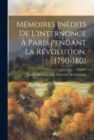 Mémoires Inédits De L'internonce À Paris Pendant La Révolution, 1790-1801 1021322520 Book Cover