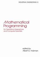 Mathematical Programming for Operations Researchers and Computer Scientists (Industrial Engineering) 0824714997 Book Cover