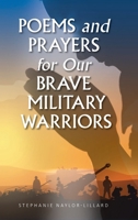 Poems and Prayers for Our Brave Military Warriors 1098017374 Book Cover