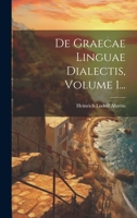 De Graecae Linguae Dialectis, Volume 1... 1021046574 Book Cover