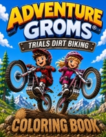 Trials Dirt Biking Coloring Book: Trials Motorcycles, Dirt Bikes, Tricks, Jumps, Obstacles and Extreme Off-Road Action B0HMCDXSVM Book Cover