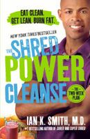 The Shred Power Cleanse: Eat Clean. Get Lean. Burn Fat. 1250115876 Book Cover