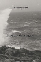 I confini del viaggio (Italian Edition) B0GQMFY5LB Book Cover