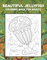Beautiful Jellyfish - Coloring Book for adults ?? ?? B087SCCZJD Book Cover
