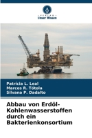 Abbau von Erdöl-Kohlenwasserstoffen durch ein Bakterienkonsortium (German Edition) 6209730027 Book Cover