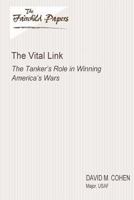 The Vital Link: The Tanker's Role in Winning America's Wars 1479387568 Book Cover
