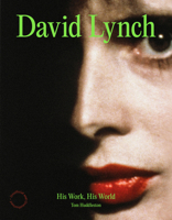 David Lynch: His Work, His World 1836005962 Book Cover