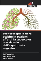 Broncoscopia a fibre ottiche in pazienti affetti da tubercolosi con striscio dell'espettorato negativo 6209096077 Book Cover