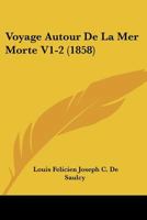 Voyage Autour De La Mer Morte V1-2 (1858) 1160758468 Book Cover