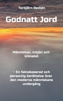 Godnatt Jord: Människan, miljön och klimatet 9179699189 Book Cover