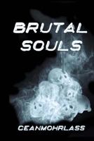 Brutal Souls 1542947774 Book Cover