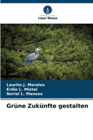 Grüne Zukünfte gestalten (German Edition) 6209847145 Book Cover