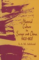 Material Culture in Europe and China, 1400-1800: The Rise of Consumerism 1349257648 Book Cover