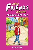 When Friends Change: Feeling Left Out (LITTLE BUZZY READERS) 1997561581 Book Cover