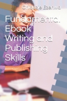 Fundamental Ebook Writing and Publishing Skills B097653X5Z Book Cover