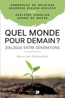 Quel monde pour demain ?: Dialogue entre générations (French Edition) 2875422308 Book Cover