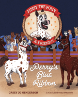 Perry the Pony & Friends: Perry's Blue Ribbon B0GZSFBTR4 Book Cover