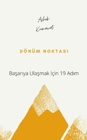 D�n�m Noktası: Başarıya Ulaşmak İ�in 19 Adım 1006096108 Book Cover