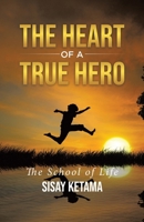 The Heart of a True Hero: The School of Life 177962302X Book Cover