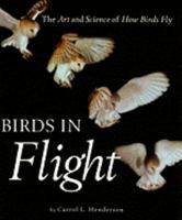 Birds in Flight: The Art and Science of How Birds Fly 0760333920 Book Cover