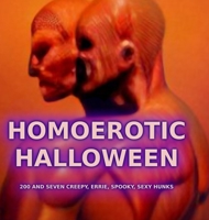 Homoerotic Halloween: What am I staring at? 1387595741 Book Cover