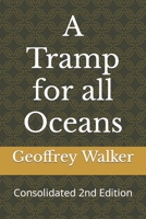 A Tramp for all Oceans: Consolidated 2nd Edition B0C5P35Y3D Book Cover