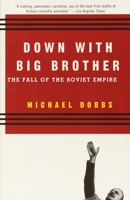 Down with Big Brother: The Fall of the Soviet Empire 0679431799 Book Cover